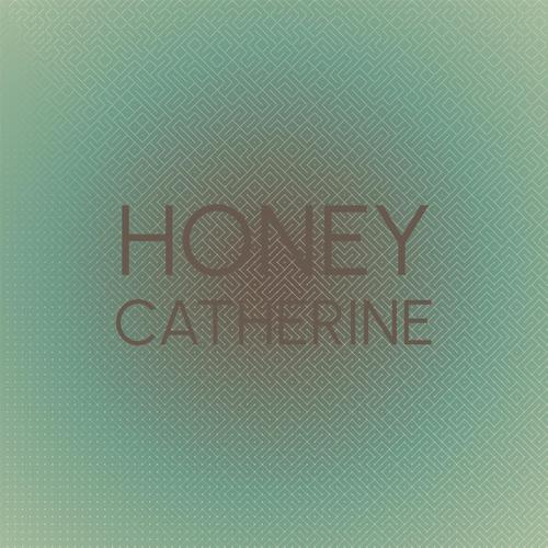 Honey Catherine