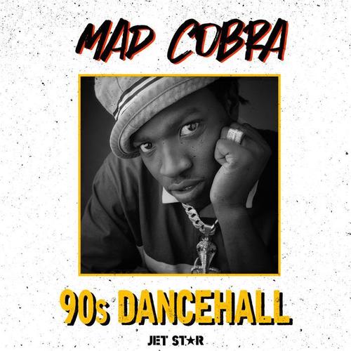 Mad Cobra: 90's Dancehall (Explicit)