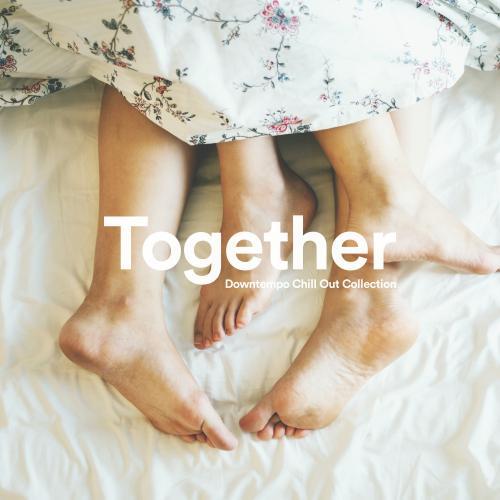 Together - Downtempo Chill Out Collection