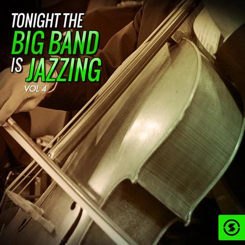 Tonight the Big Band Is Jazzing, Vol. 4