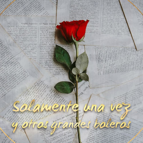 Solamente una Vez y Otros Grandes Boleros
