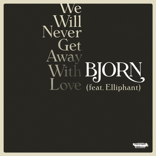 We Will Never Get Away with Love (feat. Elliphant) [Explicit]