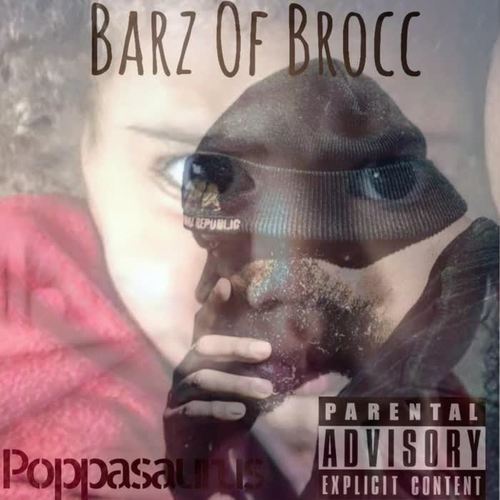 Barz of Brocc Poppasaurus (Explicit)