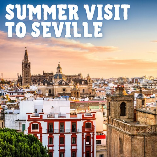 Summer Visit to Seville