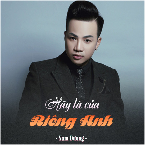 Hãy Là Của Riêng Anh (Remix)