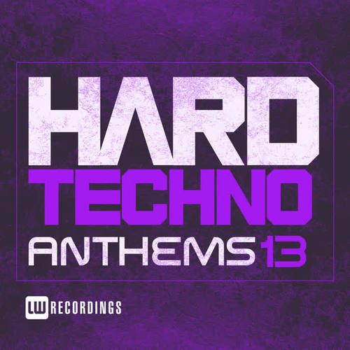 Hard Techno Anthems, Vol. 13