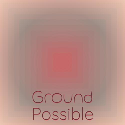 Ground Possible