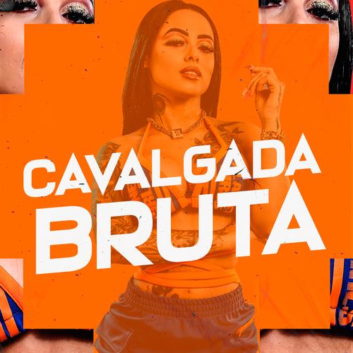 Cavalgada Bruta (Explicit)