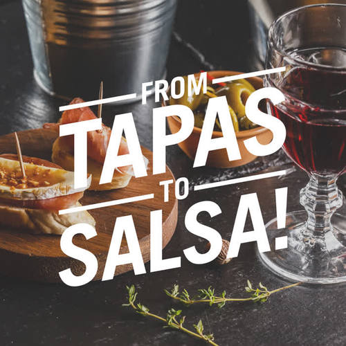 From Tapas to Salsa!