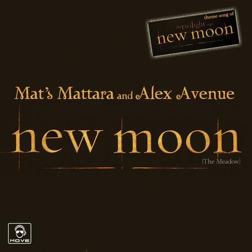 New Moon (The Meadow) [Mat's Mattara Vs Alex Avenue]