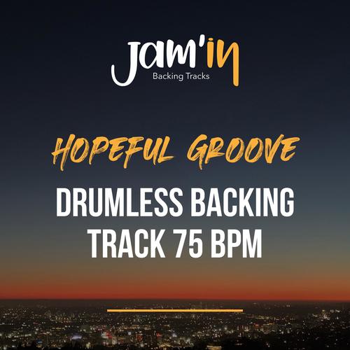 Hopeful Groove Drumless Backing Track 75 BPM