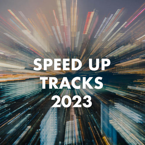 Speed Up Tracks 2023 (Explicit)