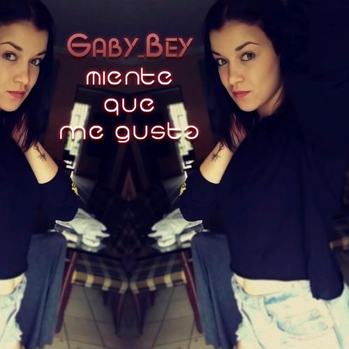 Miente Que Me Gusta (feat. Gaby Bey) [Explicit]