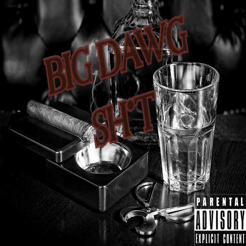 BIG DAWG SHIT (feat. M.E. 