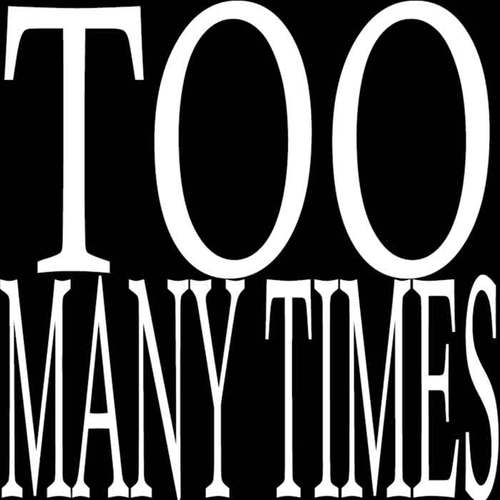 Too Many Times (Explicit)