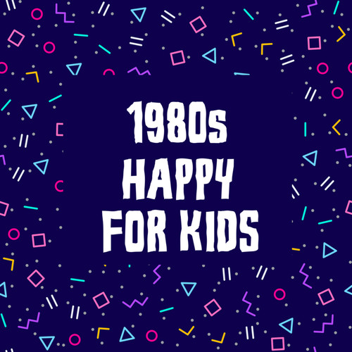 1980s Happy For Kids