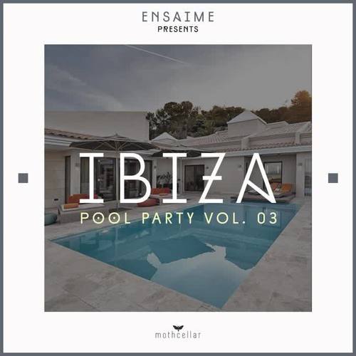 Ibiza Pool Party, Vol. 03