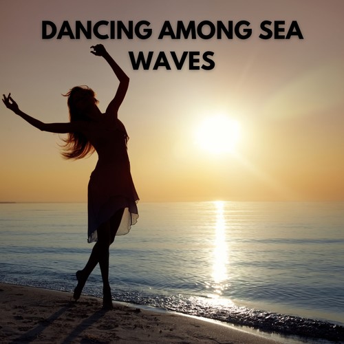 Dancing Among Sea Waves