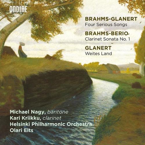 GLANERT, D.: 4 Präludien und Ernste Gesänge (after Brahms) / BRAHMS, J.: Clarinet Sonata No. 1 (arr. L. Berio) [M. Nagy, Kriikku, Elts]