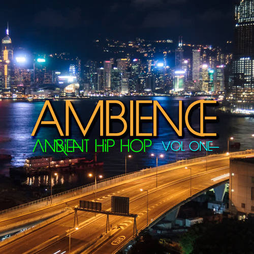 Ambience: Ambient Hip-Hop, Vol. 1