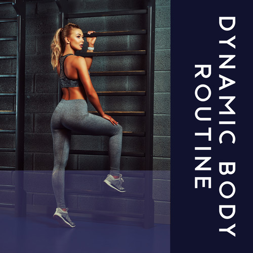 Dynamic Body Routine: Energetic Chillout Music to Warm-Up