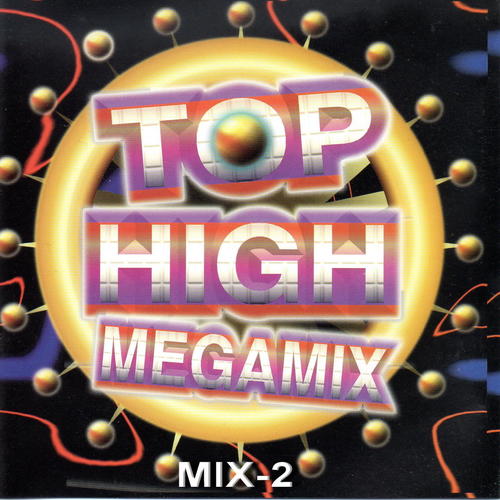 Top High Megamix Mix 2 (究極顛峰新連續)