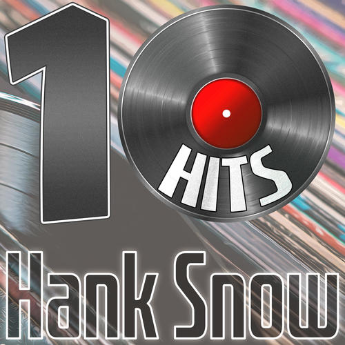10 Hits of Hank Snow