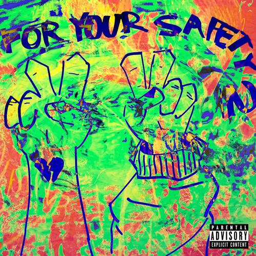 FOR YOUR SAFETY II (Explicit)