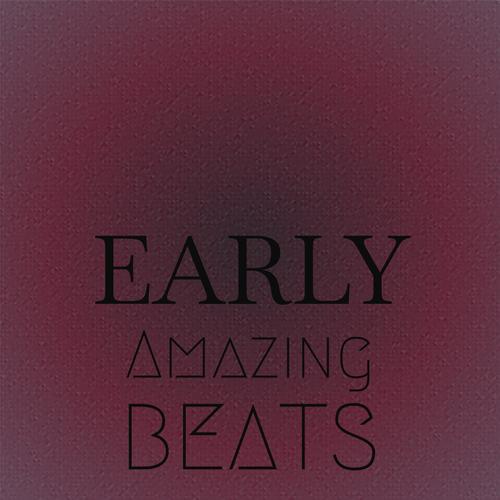 Early Amazing Beats