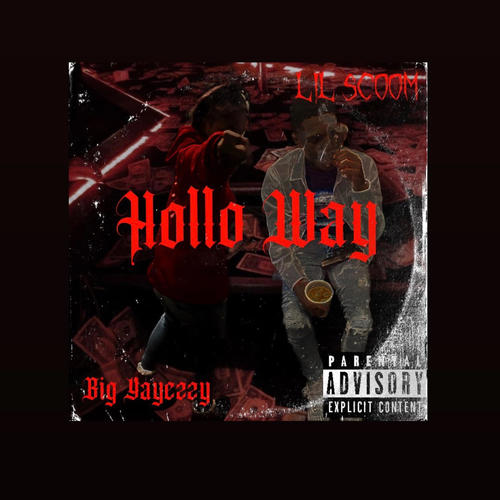 Hollo Way (feat. Lil Scoom) [Explicit]