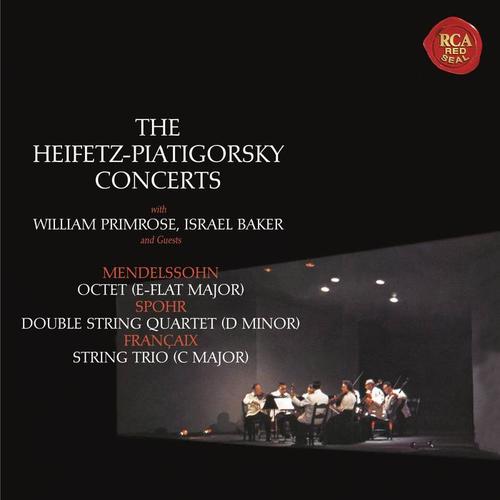 Mendelssohn: Octet in E-Flat Major, Op. 20 - Spohr: Double Quartet in D Minor, Op. 65 - Francaix: Trio in C Major ((Heifetz Remastered))