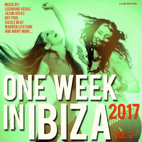 One Week In Ibiza 2017, Vol. 2 (Club Edition) [Explicit]