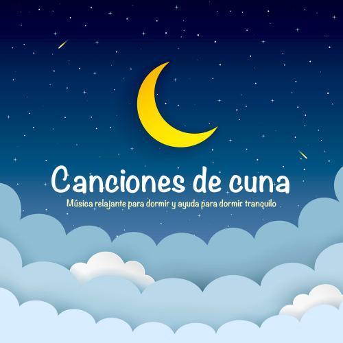 Canciones de cuna: Música relajante para dormir y ayuda para dormir tranquilo