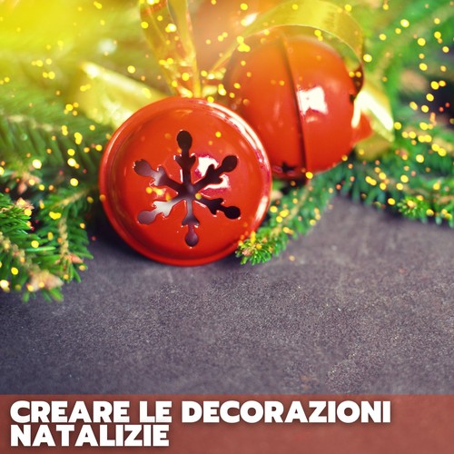 Creare le decorazioni natalizie