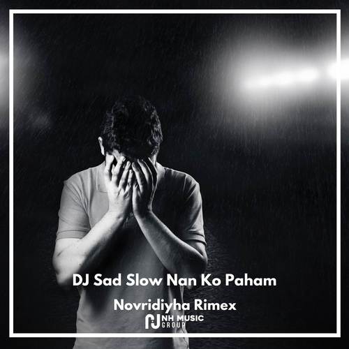 DJ Sad Slow Nan Ko Paham