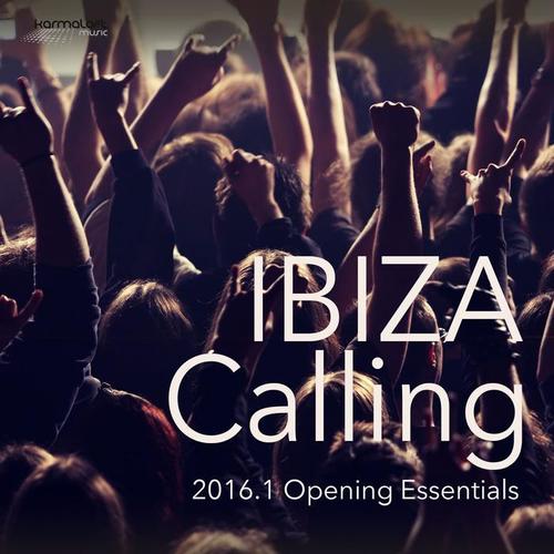 Ibiza Calling, Vol. 4 (2016 Opening Essentials)