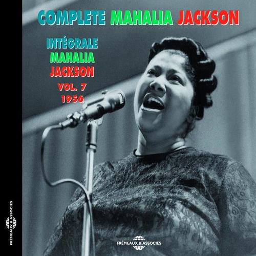 Complete Mahalia Jackson Intégrale, Vol. 7: 1956