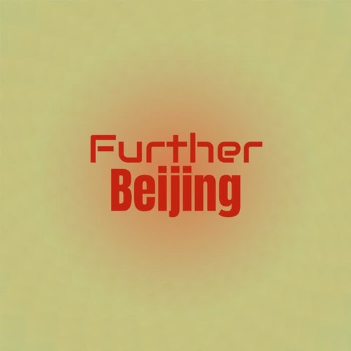 Further Beijing