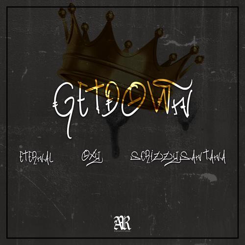GET DOWN (feat. Eternal, Oxy & ScrizzySantana) (Explicit)