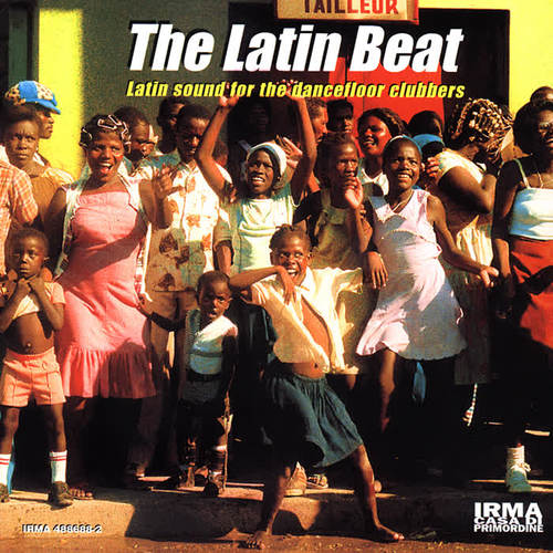 The Latin Beat (Latin Sound for the Dancefloor Clubbers)