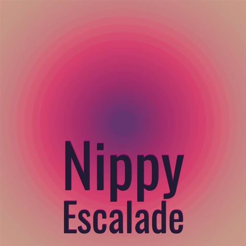 Nippy Escalade