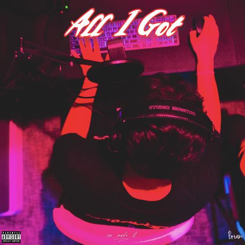 All I Got (Explicit)