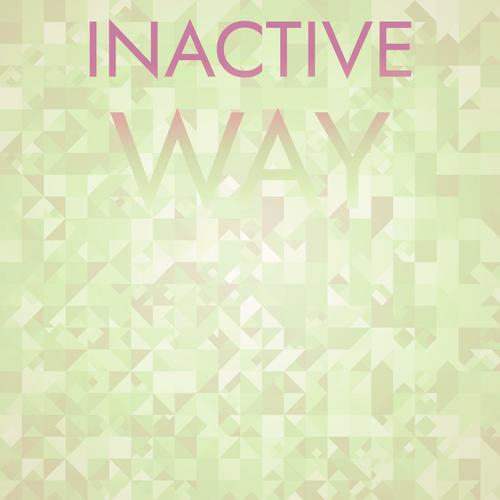 Inactive Way