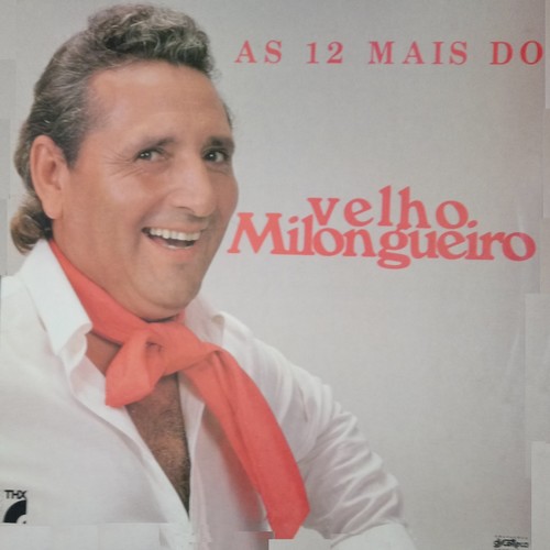 As 12 Mais do Velho Milongueiro