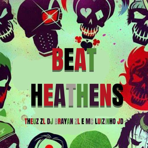 BEAT HEATHENS (Explicit)