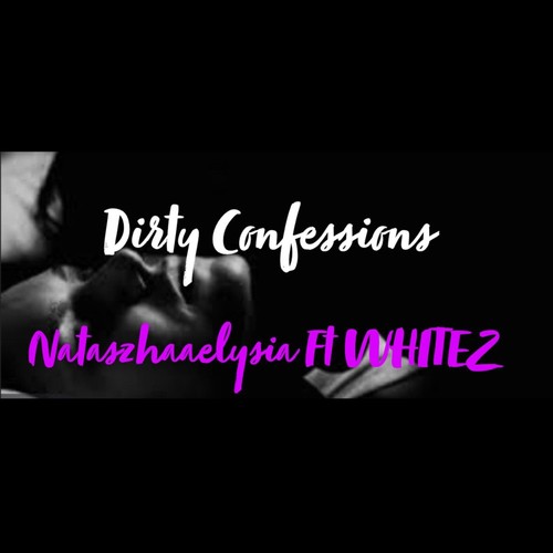 Dirty Confessions (Nataszhaaelysia) [feat. WHITEZ]