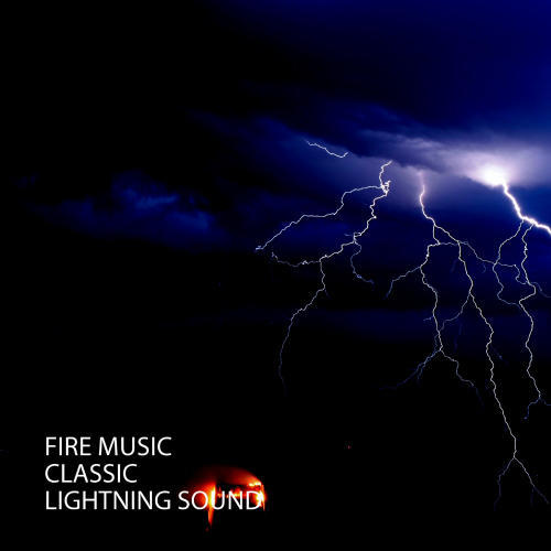 Fire Music: Classic Lightning Sound