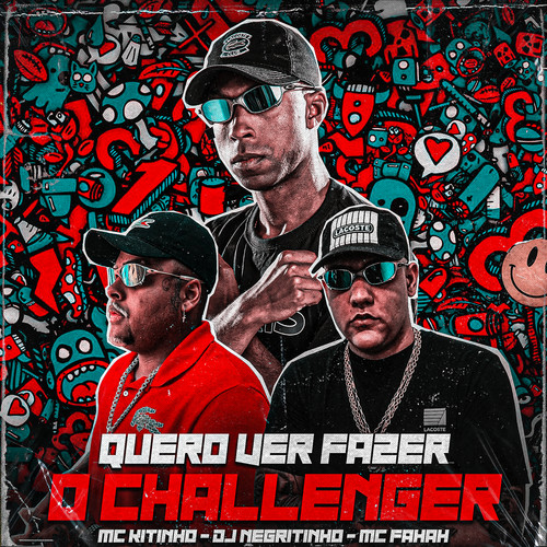 Quero Ver Fazer o Challenger (feat. MC Fahah & Mc Kitinho) [Explicit]