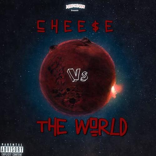 Cheese Vs The World (Explicit)