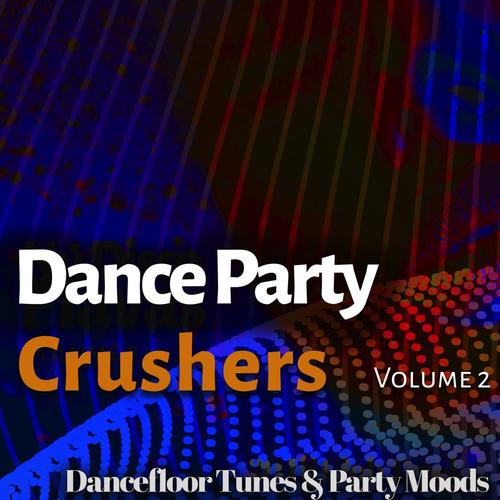 Dance Party Crushers, Vol. 2